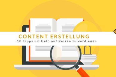 Content Erstellung 10 Tipps um Geld auf Reisen zu verdienen