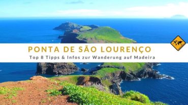 Ponta de São Lourenço (Madeira) – Top 8 Tipps & Infos zur Wanderung
