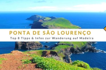 Ponta de São Lourenço (Madeira) – Top 8 Tipps & Infos zur Wanderung