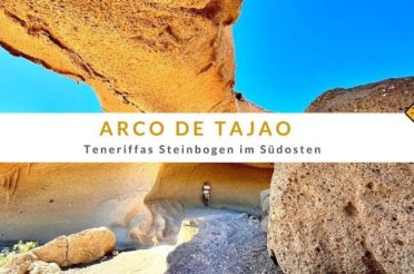 Arco de Tajao – Teneriffas bekanntester Steinbogen