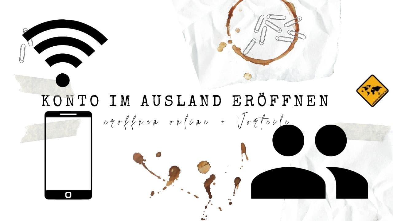 Konto im Ausland eröffnen online + Vorteile unaufschiebbar.de