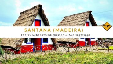 Santana (Madeira): Top 10 Sehenswürdigkeiten & Ausflugstipps