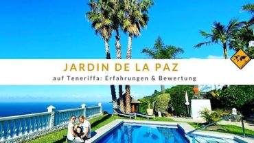 Jardin de la Paz auf Teneriffa – Erfahrungen & Bewertung