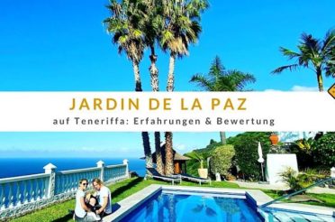 Jardin de la Paz auf Teneriffa – Erfahrungen & Bewertung