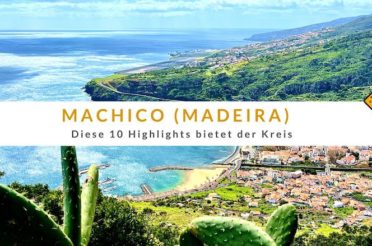 Machico auf Madeira: Diese 10 Highlights bietet der Kreis
