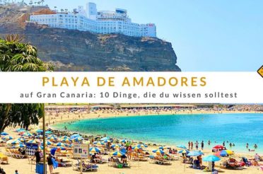 Playa de Amadores (Gran Canaria): 10 Dinge, die du wissen solltest