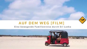 Auf dem Weg [Film]: Eine bewegende Familienreise durch Sri Lanka