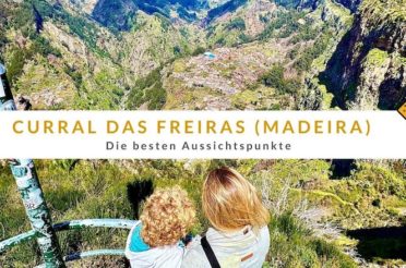 Curral das Freiras (Madeira): Die besten Aussichtspunkte