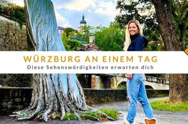 Würzburg Sehenswürdigkeiten für 1 Tag – das kannst du erleben