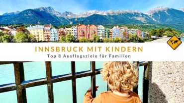 Innsbruck mit Kindern: Top 8 Ausflugsziele für Familien