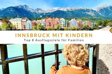 Innsbruck mit Kindern: Top 8 Ausflugsziele für Familien