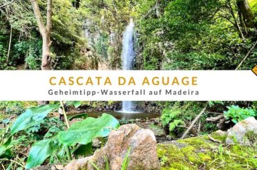 Cascata da Aguage: Geheimtipp-Wasserfall auf Madeira