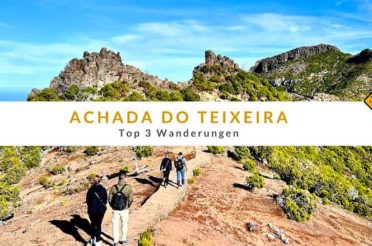 Achada do Teixeira (Madeira): Top 3 Wanderungen