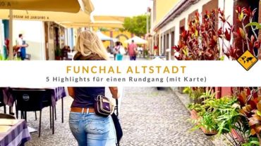 Funchal Altstadt: 5 Highlights für einen Rundgang (mit Karte)