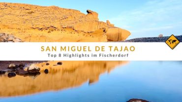San Miguel de Tajao – Top 8 Highlights im Fischerdorf