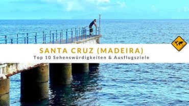 Santa Cruz auf Madeira: Top 10 Sehenswürdigkeiten & Ausflugsziele