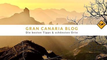 Gran Canaria Blog: Die besten Tipps & schönsten Orte