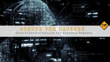 Schutz vor Hackern: 15 Cybersicherheitstipps für digitale Nomaden