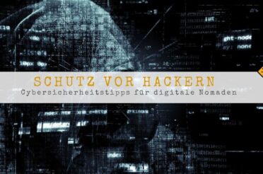 Schutz vor Hackern: 15 Cybersicherheitstipps für digitale Nomaden