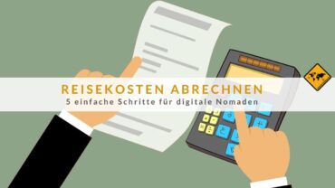 Reisekosten abrechnen: 5 einfache Schritte für digitale Nomaden