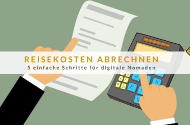 Reisekosten abrechnen: 5 einfache Schritte für digitale Nomaden