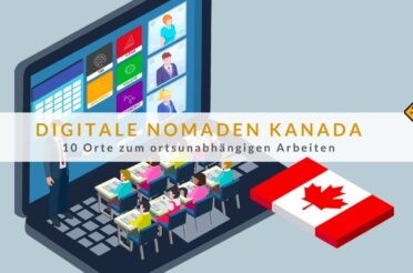 Digitale Nomaden Kanada: 10 Orte zum ortsunabhängigen Arbeiten