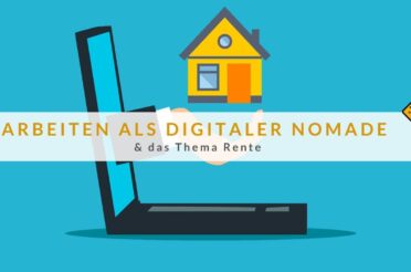 Arbeiten als digitaler Nomade & das Thema Rente