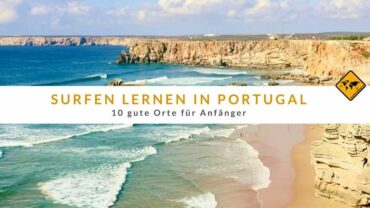 Surfen lernen in Portugal: 10 gute Orte für Anfänger