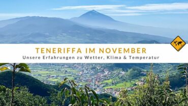 Teneriffa im November: Erfahrungen zu Wetter, Klima und Temperatur