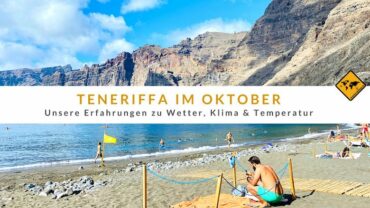 Teneriffa im Oktober: Erfahrungen zu Wetter, Klima und Temperatur