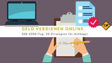 Geld verdienen online 200-500€/Tag: 20 Strategien für Anfänger