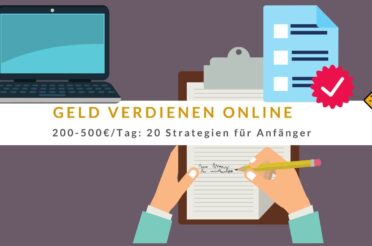 Geld verdienen online 200-500€/Tag: 20 Strategien für Anfänger