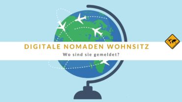 Digitale Nomaden Wohnsitz – Wo sind sie gemeldet?
