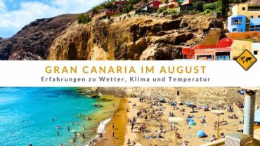 Gran Canaria im August: Erfahrungen zu Wetter, Klima und Temperatur