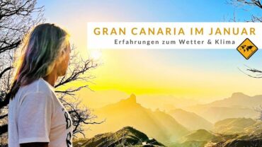 Gran Canaria im Januar: Erfahrungen zu Wetter, Klima und Temperatur