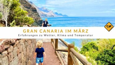 Gran Canaria im März: Erfahrungen zu Wetter, Klima und Temperatur