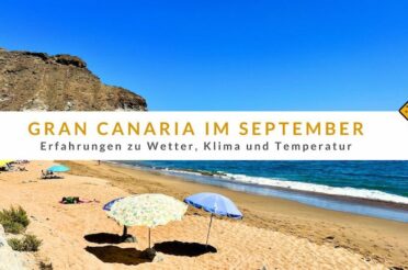 Gran Canaria im September: Erfahrungen zu Wetter, Klima und Temperatur