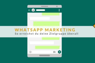 WhatsApp Marketing: So erreichst du deine Zielgruppe überall