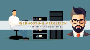 Webhosting Vergleich: 6 Anbieter für deinen Blog