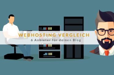Webhosting Vergleich: 6 Anbieter für deinen Blog