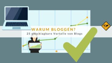Warum Bloggen? 25 unschlagbare Vorteile von Blogs