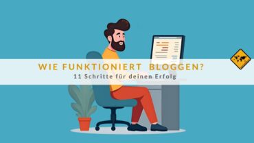 Wie funktioniert Bloggen? 11 Schritte für deinen Erfolg