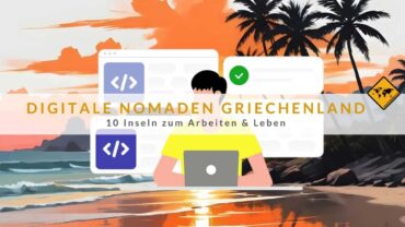 Digitale Nomaden Griechenland: 10 Inseln zum Arbeiten & Leben