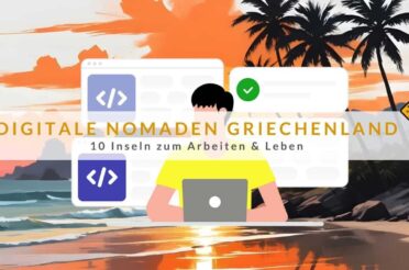 Digitale Nomaden Griechenland: 10 Inseln zum Arbeiten & Leben