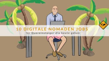 10 Digitale Nomaden Jobs für Quereinsteiger, um heute zu starten