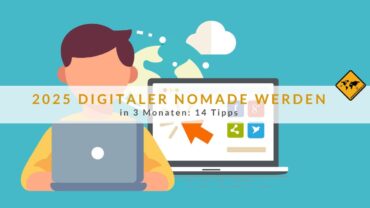 2025 Digitaler Nomade werden in 3 Monaten: 14 Tipps