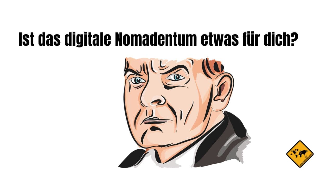 Ist das digitale Nomadentum etwas für dich