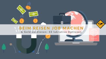 Beim Reisen Job machen & Geld verdienen: 33 lukrative Optionen
