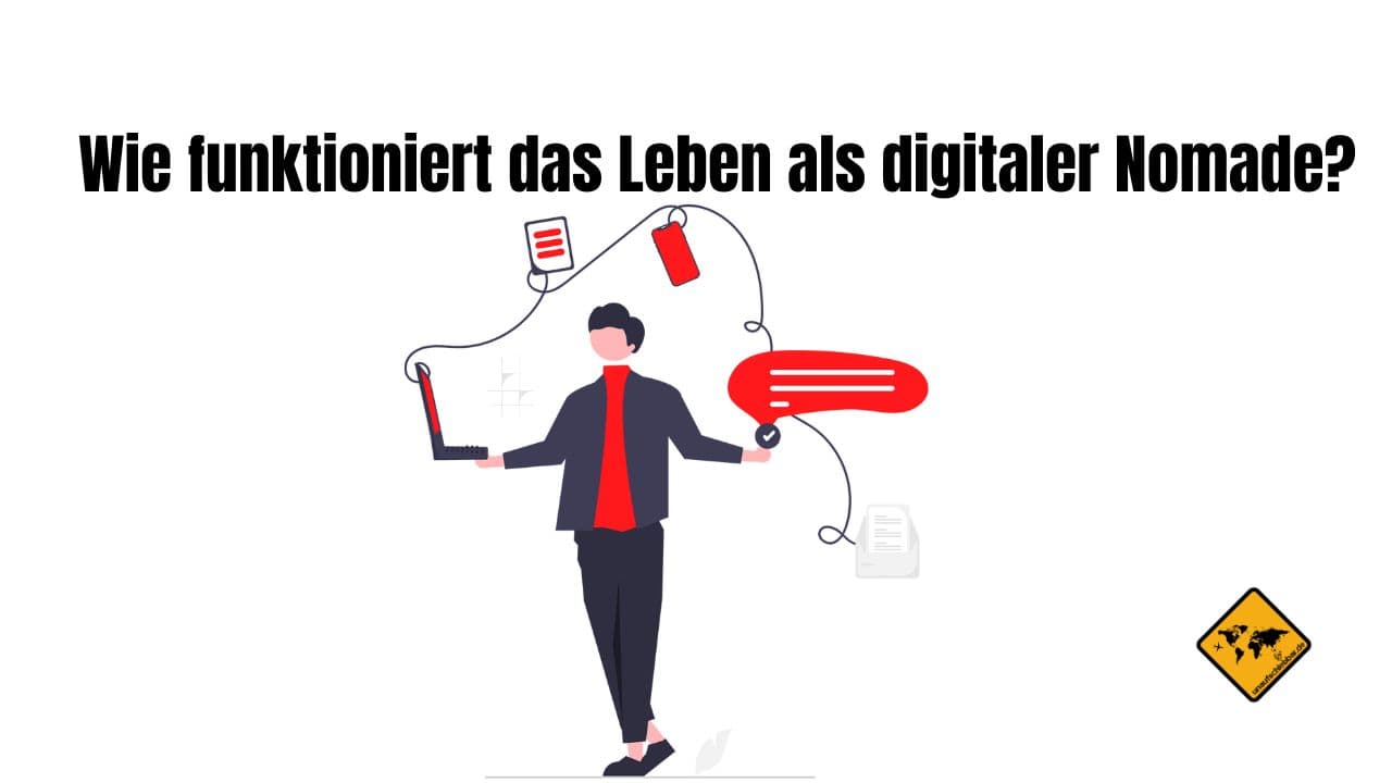 Wie funktioniert das Leben als digitaler Nomade