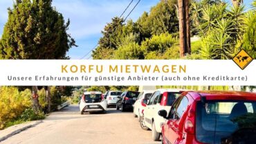 Korfu Mietwagen: Unsere Erfahrungen für günstige Anbieter (auch ohne Kreditkarte)